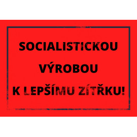 Plechová cedule Socialistickou výrobou Velikost: A5 (20 x 15 cm)
